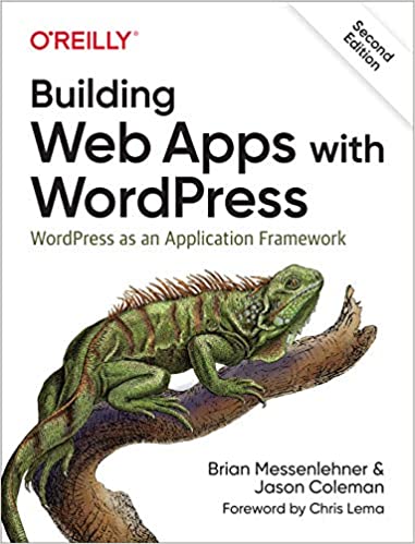 Building Web Apps with WordPress: WordPress as an Application Framework